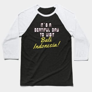 Bali Indonesia. White text.  Gift Ideas For The Travel Enthusiast. Baseball T-Shirt